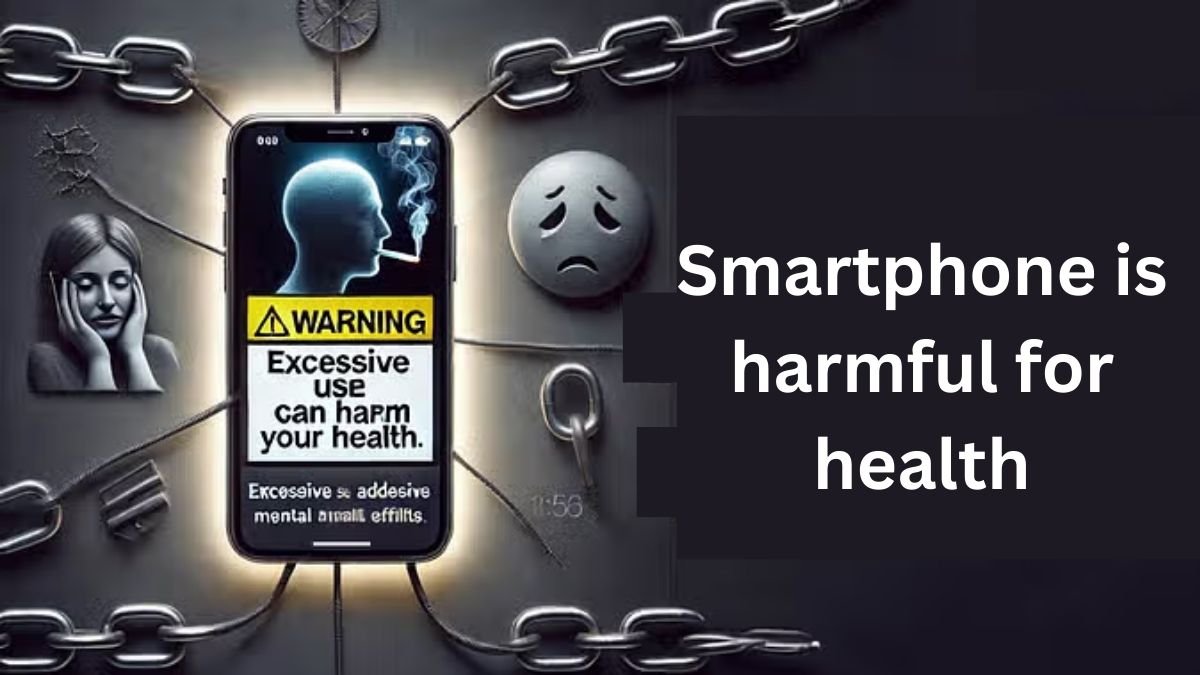 Smartphone is harmful for health